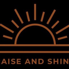 Raise and Shine